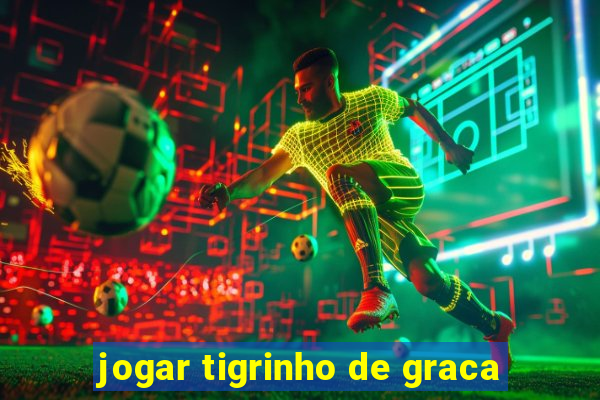 jogar tigrinho de graca